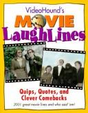 Cover of: VideoHound's movie laughlines: quips, quotes, and clever comebacks.