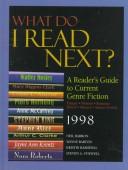 Cover of: What Do I Read Next?: 1998 A Reader's Guide to Current Genre Fiction, Fantasy, Western, Romance, Horror, Mystery, Science Fiction (What Do I Read Next)