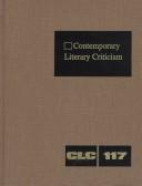 Cover of: Contemporary Literary Criticism: Vol. 117