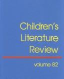 Cover of: Children's Literature Review: Excerpts from Reviews, Criticism, and Commentary on Books for Children and Young People (Children's Literature Review)