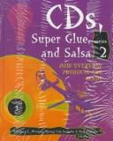Cover of: Cd'S, Super Glue, and Salsa: How Everyday Products Are Made : Series 2, 2 Volume Set