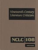 Cover of: NCLC Volume 108 Nineteenth-Century Literature Criticism: Topics Volume : Excerpts F4Om Criticism of Various Topics in Nineteenth-Century Literature, Including Literary