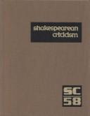 Cover of: SC Volume 58 Shakespeare Criticism: Experpts from the Criticism of William Shakespeare's Plays and Poetry, from the First Published Appraisals to Current Evalutations (Shakespearean Criticism