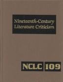 Cover of: NCLC Volume 109 Nineteenth Century Literature Criticism |
