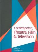 Cover of: Contemporary Theatre, Film and Television by Thomas Riggs