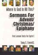 Cover of: Sermons for Advent/Christmas/Epiphany based on first lesson texts for cycle C by Daryl S. Everett