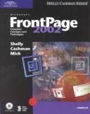 Microsoft FrontPage 2002 : complete concepts and techniques