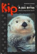 Cover of: Kip: A Sea Otter (Cover-to-Cover Books)