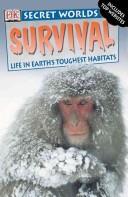 Cover of: Survival: life in earth's toughest habitats