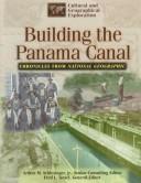 Cover of: Building the Panama Canal: chronicles from National geographic