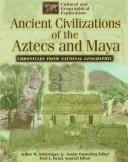 Cover of: Ancient civilizations of the Aztecs and Maya by Arthur M. Schlesinger, Jr., senior consulting editor ; Fred L. Israel, general editor.