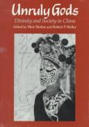 Cover of: Unruly gods: divinity and society in China