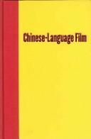 Cover of: Chinese-Language Film: Historiography, Poetics, Politics