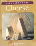 Cover of: Cheese (From Farm to You)