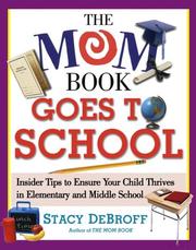 Cover of: The Mom Book Goes to School: Insider Tips to Ensure Your Child Thrives in Elementary and Middle School