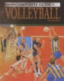 Volleyball (Composite Guide to...) by Richard M. Huff