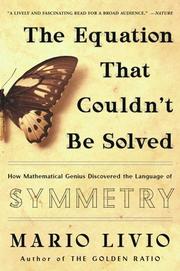 Cover of: The Equation That Couldn't Be Solved: How Mathematical Genius Discovered the Language of Symmetry
