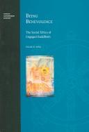 Cover of: Being Benevolence: The Social Ethics of Engaged Buddhism (Topics in Contemporary Buddhism)