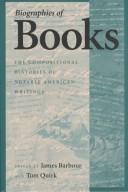 Biographies of books : the compositional histories of notable American writings