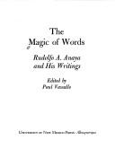 Cover of: Magic of words: Rudolfo A. Anaya and his writings