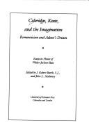 Cover of: Coleridge, Keats, and the imagination: romanticism and Adam's dream : essays in honor of Walter Jackson Bate