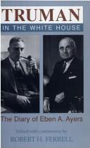 Cover of: Truman in the White House: the diary of Eben A. Ayers