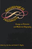 Biographical passages : essays in Victorian and Modernist biography : honoring Mary M. Lago