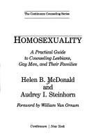 Cover of: Homosexuality: a practical guide to counseling lesbians, gay men, and their families