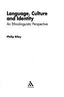 Cover of: Language, Culture and Identity: An Ethnolinguistic Perspective (Advances in Sociolinguistics)