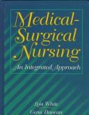 Cover of: Medical-surgical nursing: an integrated approach