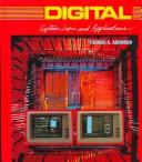 Cover of: Digital: systems, logic, and applications