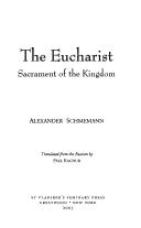 The Eucharist Sacrament of the Kingdom by Alexander Schmemann