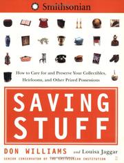 Cover of: Saving stuff: how to care for and preserve your collectibles, heirlooms, and other prize possessions