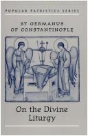 On the divine liturgy by Germanus I Saint, Patriarch of Constantinople
