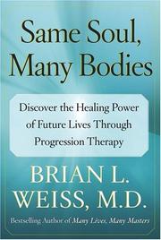 Same Soul, Many Bodies by Brian L. Weiss