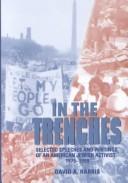 Cover of: In the trenches: selected speeches and writings of an American Jewish activist