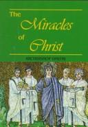 Cover of: The Miracles of Christ