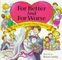 Cover of: For Better and for Worse: The Best Quotes About Marriage