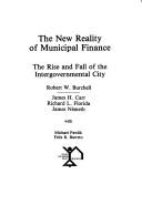Cover of: New Reality of Municipal Finance by Robert W. Burchell