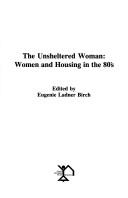 Cover of: The Unsheltered woman by edited by Eugenie Ladner Birch.