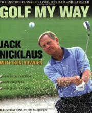 Golf my way : the instructional classic, revised and updated