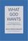 Cover of: What God Wants