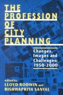 Cover of: The Profession of City Planning: Changes, Images, and Challenges, 1950-2000