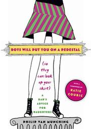 Cover of: Boys Will Put You on a Pedestal (So They Can Look Up Your Skirt): A Dad's Advice for Daughters