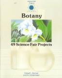 Cover of: Botany: 49 science fair projects
