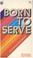 Cover of: Born to serve