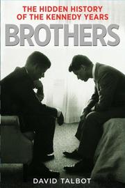 Cover of: Brothers: The Hidden History of the Kennedy Years