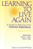 Cover of: Learning to live again: a guide for recovery from chemical dependency