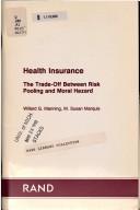 Cover of: Health insurance: the trade-off between risk pooling and moral hazard