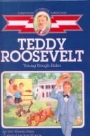 Cover of: Teddy Roosevelt: Young Rough Rider (Childhood of Famous Americans (Sagebrush))